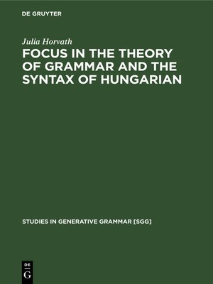 cover image of FOCUS in the Theory of Grammar and the Syntax of Hungarian